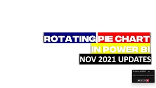 Power BI - Rotate Pie Chart edit - Nov 2021 Updates