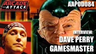 GAMESMASTER: The Creation of the Games Animal! Dave Perry (Games World) Interview [AAPOD084]