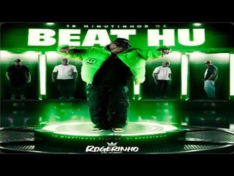 10 MINUTINHOS DE BEAT HU 2025 DJ ROGERINHO DO QUERÔ