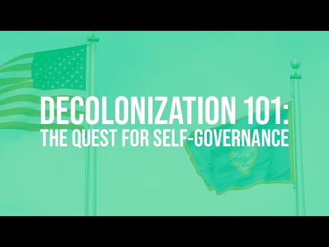 Decolonization 101: The Quest for Self-Governance