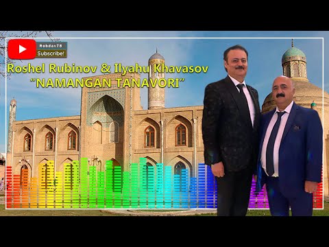 Roshel Rubinov & Ilyahu Khavasov - " Namangan Tanavori "