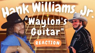 Hank Williams, Jr. -- Waylon&#39;s Guitar  [REACTION]