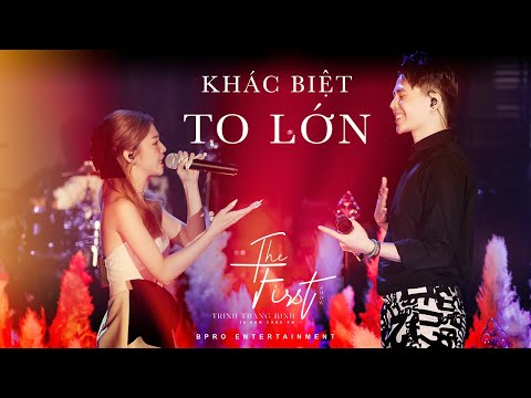 KHÁC BIỆT TO LỚN Live Ver. | Trịnh Thăng Bình và Liz Kim Cương song ca cực đỉnh trong The First Show