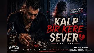 BOZ KURT  KALP BİR KERE SEVER Official Video