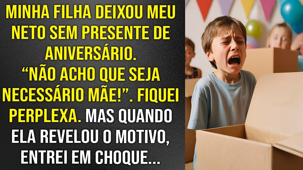 Minha filha deixou meu neto sem presente de aniversário. Quando perguntei o motivo, fiquei em choque