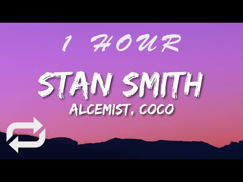 Alcemist & Coco - Stan Smith (Lyrics) | 1 HOUR