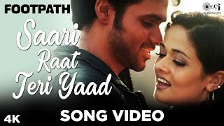 Download lagu Saari Raat Teri Yaad Song Video - Footpath | Emraan Hashmi | Alka Yagnik & Udit Narayan mp3