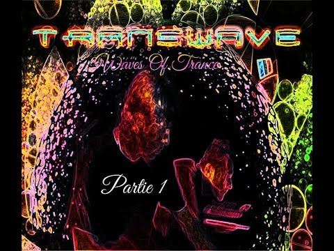 Transwave - (Our) Waves Of Trance [Partie 1: The Tropical MDMA Mix]