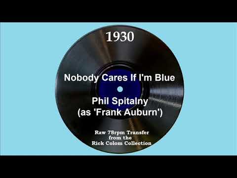 1930 Phil Spitalny (as Frank Auburn) - Nobody Cares If I’m Blue (Bill Coty, vocal)