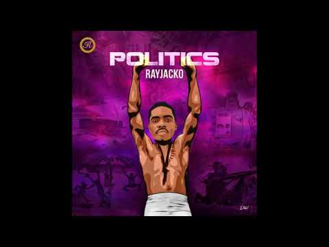 naija Music: Rayjacko - Politics Audio