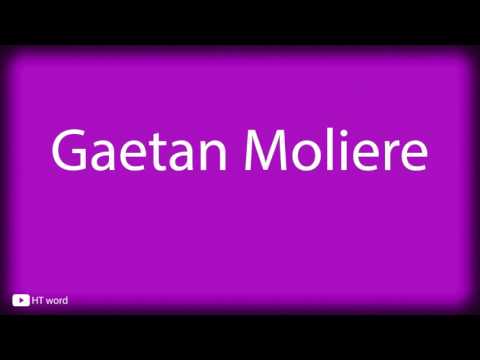 How to pronounce Gaetan Moliere