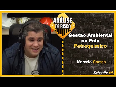 Análise de Risco PodCast #04 - Marcelo Gomes | Engenharia e Gestão Ambiental | Industria Química.
