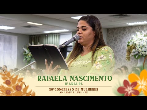 Rafaela Nascimento - 20º Congresso de Mulheres - Ieadalpe - 09/07/2024.