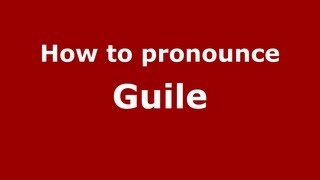 How to pronounce Guile