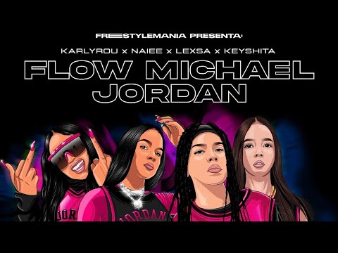 Freestyle Mania presenta Keyshita X Naiee X Karlyrou X Lexsa - FLOW MICHAEL JORDAN (Video Oficial)