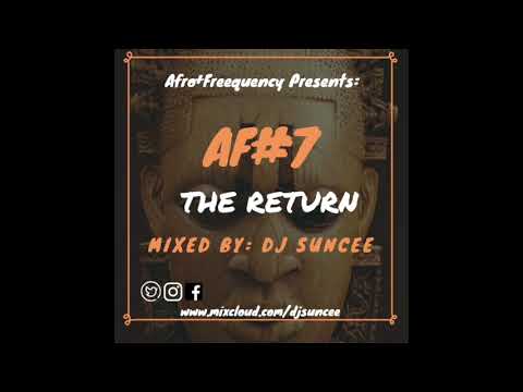 AF#7 "The Return" - The Ultimate Afro-House + Deep House Mixed by DJ SunCee of Afro+Freequency