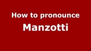How to pronounce Manzotti