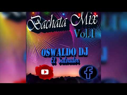 02-Bachata Mix Vol. 1 Oswaldo Dj El Salvador
