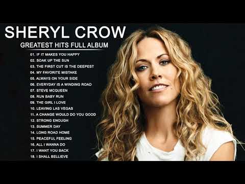 The Very Best of Sheryl Crow | Sheryl Crow Greatest Hits Full Album
