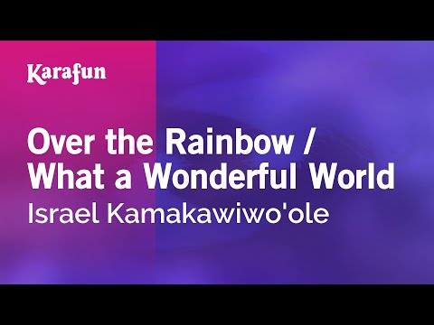 Over the Rainbow / What a Wonderful World - Israel Kamakawiwo'ole | Karaoke Version | KaraFun