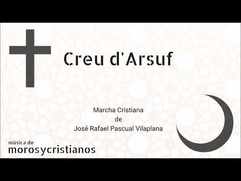 Creu dArsuf   José Rafael Pascual Vilaplana   Marcha Cristiana Moros y CristianosMúsica Festera