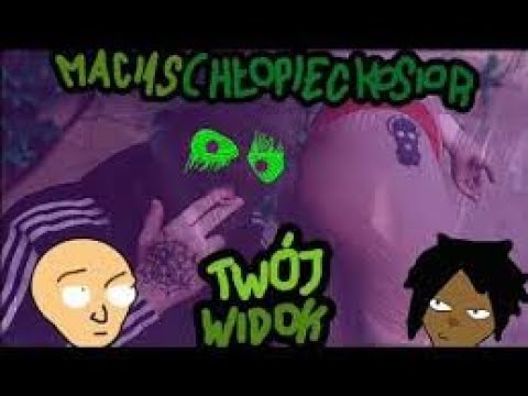 (1H VERSION) TWÓJ WIDOK - Macias x Chlopiec x Kosior