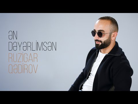Ruzigar Qədirov — Ən Dəyərlimsən (Rəsmi Musiqi Videosu)