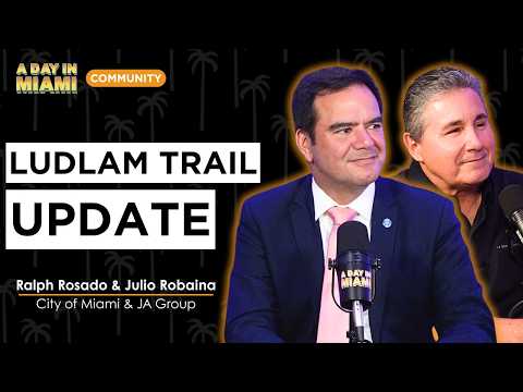 Ludlam Trail Is Just the Beginning - Here's the Bigger Plan | Ralph Rosado & Julio Robaina