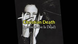 Christian Death - Spectre (Love Is Dead) sub español