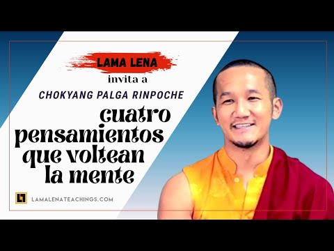 4 pensamientos que voltean la mente (Palga Rinpoche)