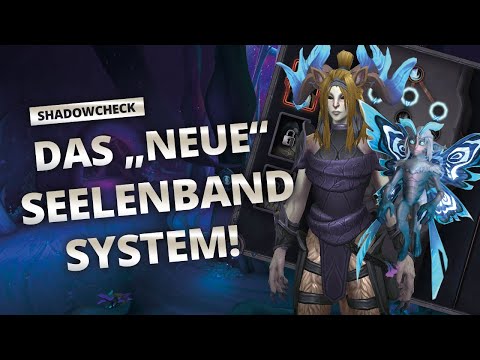 Shadowcheck - Das "neue" Seelenband-System | World of Warcraft