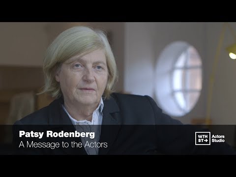 Patsy Rodenburg | A Message to the Actors