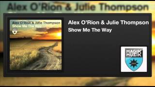 Alex O&#39;Rion &amp; Julie Thompson - Show Me The Way