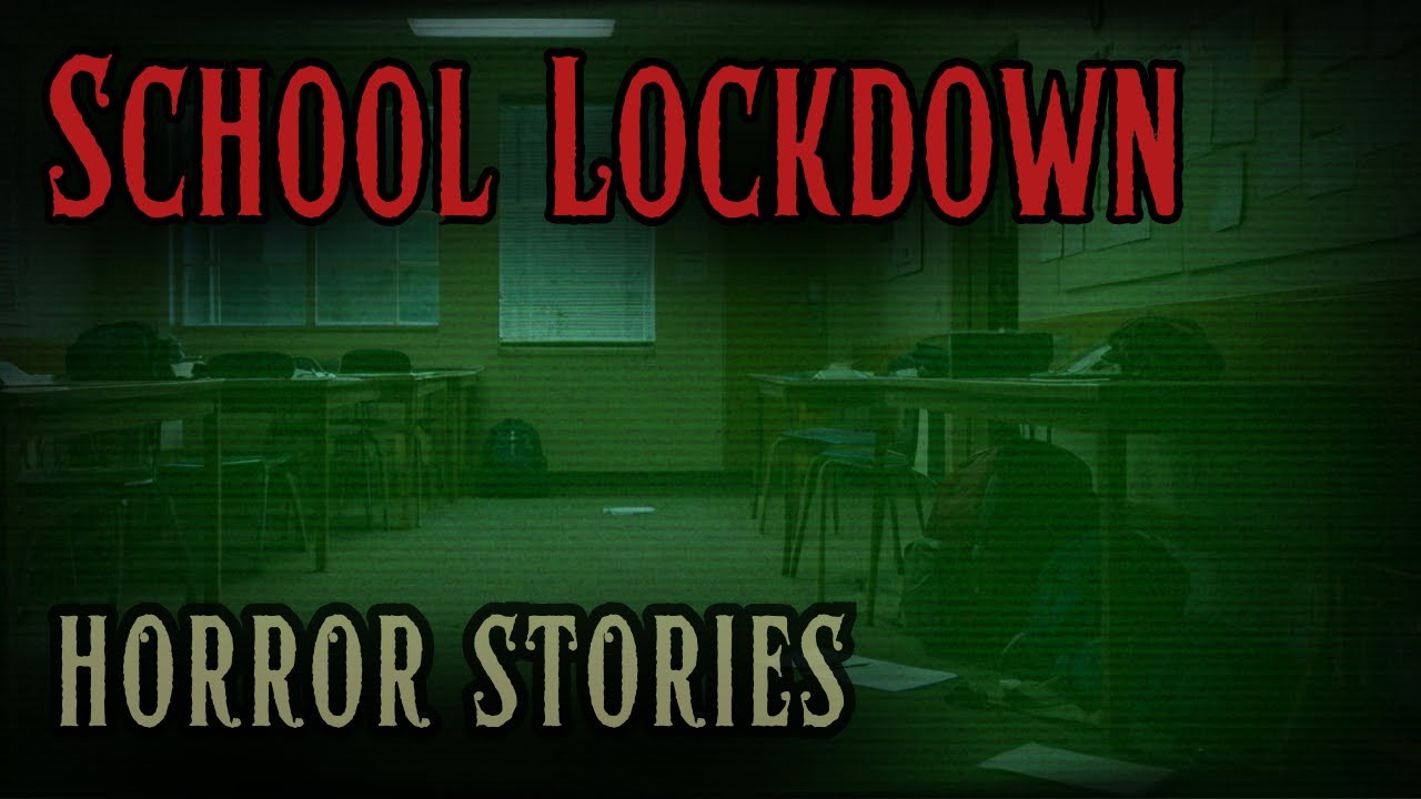 4 Creepy School Lockdown Horror Stories
