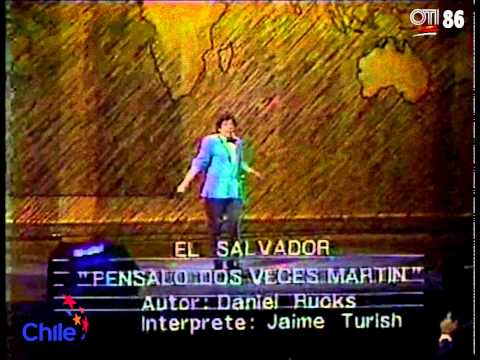 OTI 86 Chile "Pensalo Dos Veces Martín" - Jaime Turish (El Salvador)