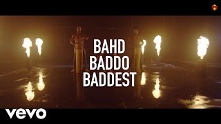 Bahd Baddo Baddest Music Video