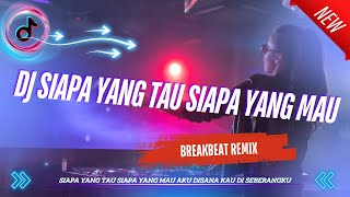 Download lagu DJ SIAPA YANG TAU SIAPA YANG MAU - [ MANGU ] - BREAKBEAT VIRAL TIKTOK TERBARU 2025 FULL MELODY mp3