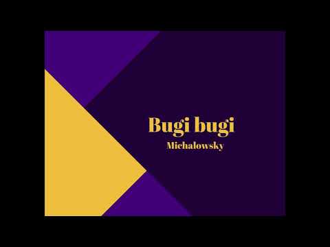 Michalowsky - Bugi bugi