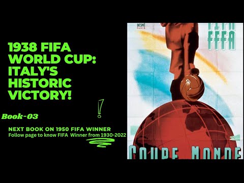 1938 FIFA World Cup: Italy's Historic Victory! Book-03,Next BOOK on 1950 FIFA Winner