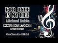 FOR ONCE IN MY LIFE Michael Buble MALE KARAOKE 2 KEYS LOWER