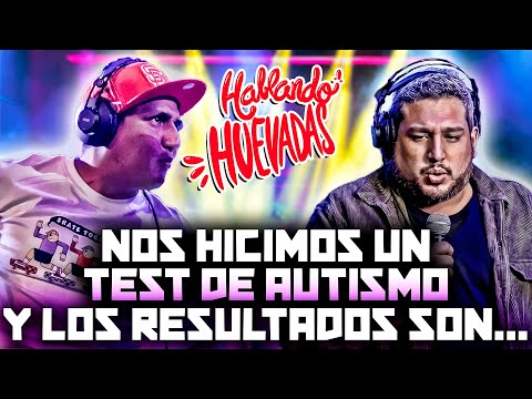 HABLANDO HUEVADAS - Quinta Temporada [NOS HICIMOS UN TEST DE AUTISMO]