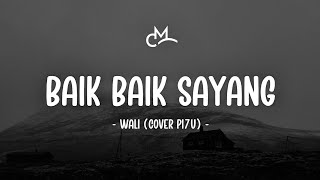 Download lagu Wali - Baik Baik Sayang (Lyric Video) | Cover by PI7U mp3