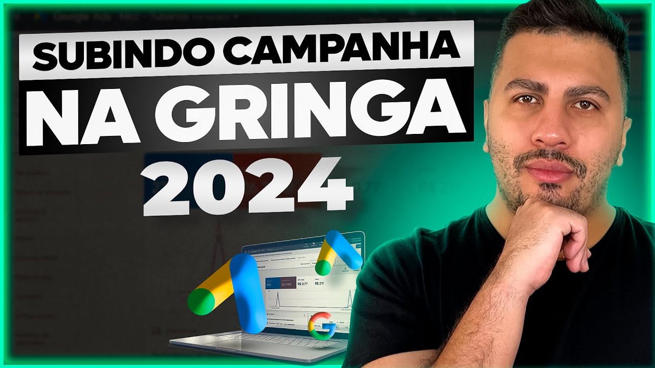 [ATUALIZADO] Subindo Campanha na Gringa  2024 - Subindo Campanhas Google Ads