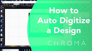 Auto Digitize and Edit a Design (Inspire, Plus, Luxe) | Chroma Digitizing Software