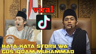 Download lagu KATA-KATA STORY WA GUS IQDAM MUHAMMAD TERBARU VIRAL TIKTOK mp3 Download lagu KATA-KATA STORY WA GUS IQDAM MUHAMMAD TERBARU VIRAL TIKTOK mp3
