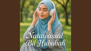 Download lagu Natawassal Bil Hubabah mp3