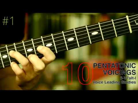 10 Pentatonic Voicings "ii-V7alt-I" Voice Leading Studies