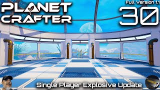 Planet Crafter 1.1 | E30 Our New Home Part One