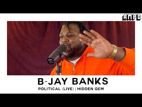 B-Jay Banks - "Political (Live)" | Hidden Gems