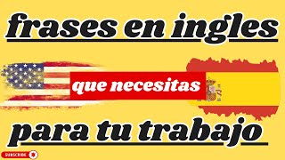 ✨FRASES EN INGLES QUE NECESITAS USAR EN TU TRABAJO O EN TU DÍA DÍA🔥|| SI APRENDES ESTO MEJORARÁS🚀
